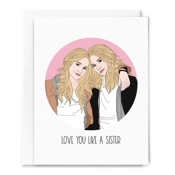 Love You Like a Sister, Mary-Kate and Ashley Olsen Card