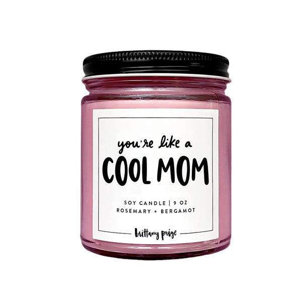 You're Like A Cool Mom Candle